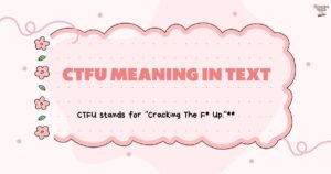 CTFU Meaning in Text