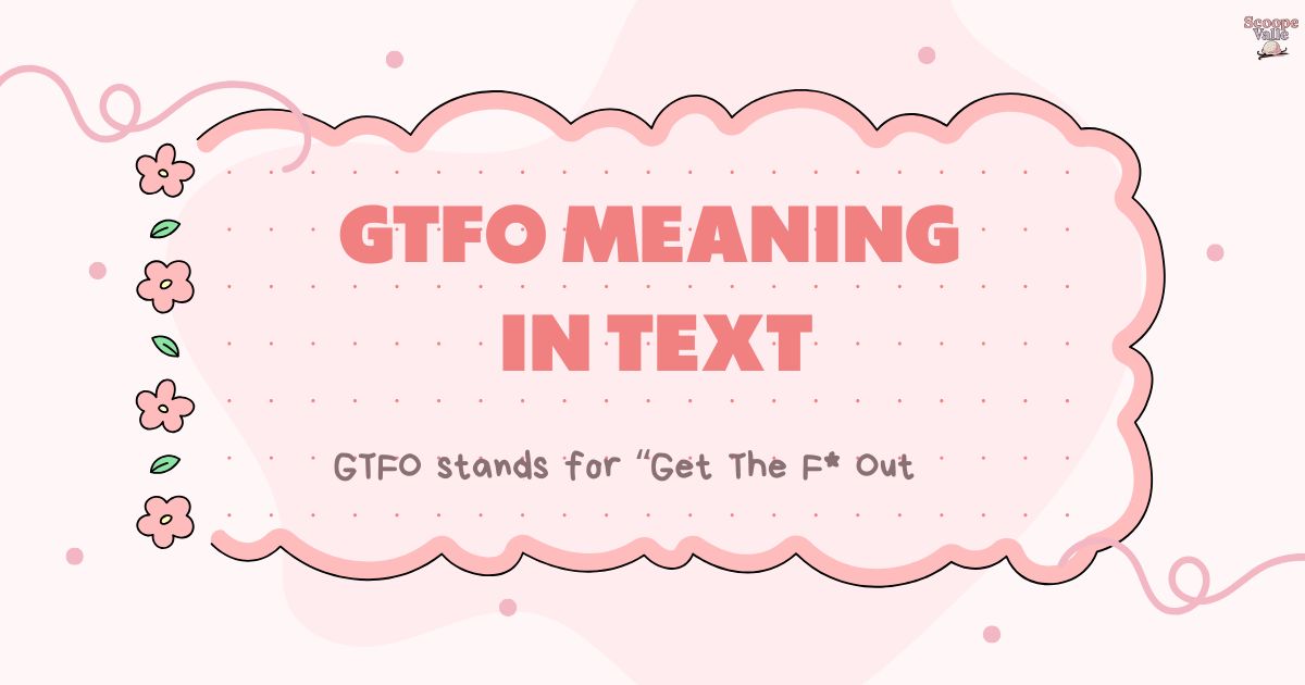 GTFO Meaning in Text