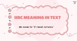 IIRC Meaning in Text
