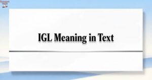 IGL Meaning in Text: Your Ultimate Guide to This Trending Acronym 🎮💬