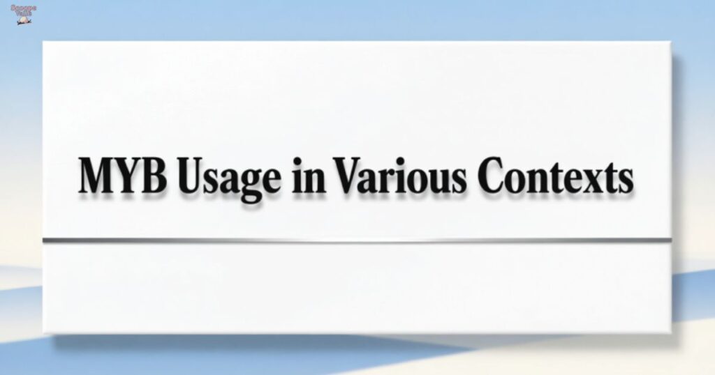 MYB Usage in Various Contexts