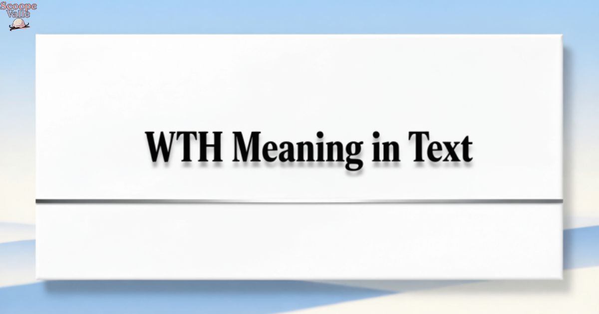 WTH Meaning in Text
