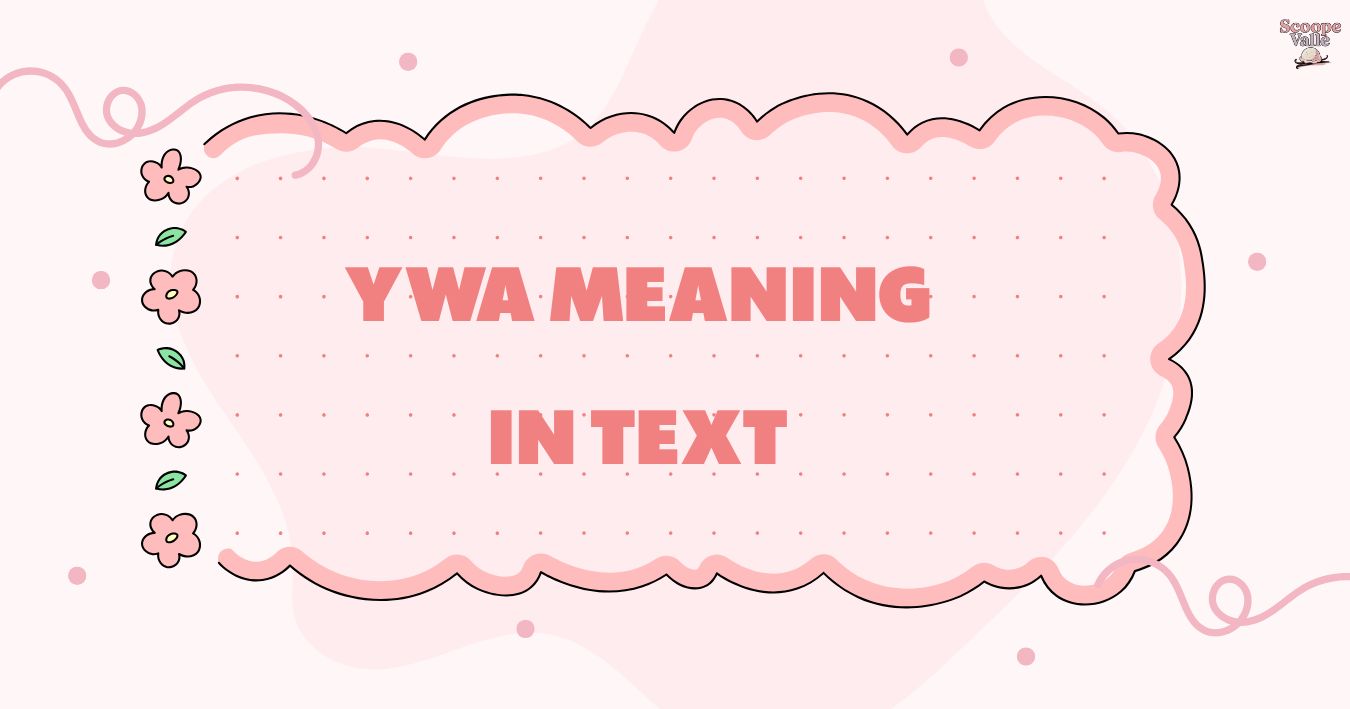 YWA Meaning in Text