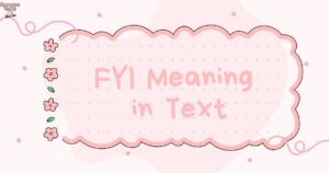 FYI Meaning in Text A Simple Guide to This Common Acronym