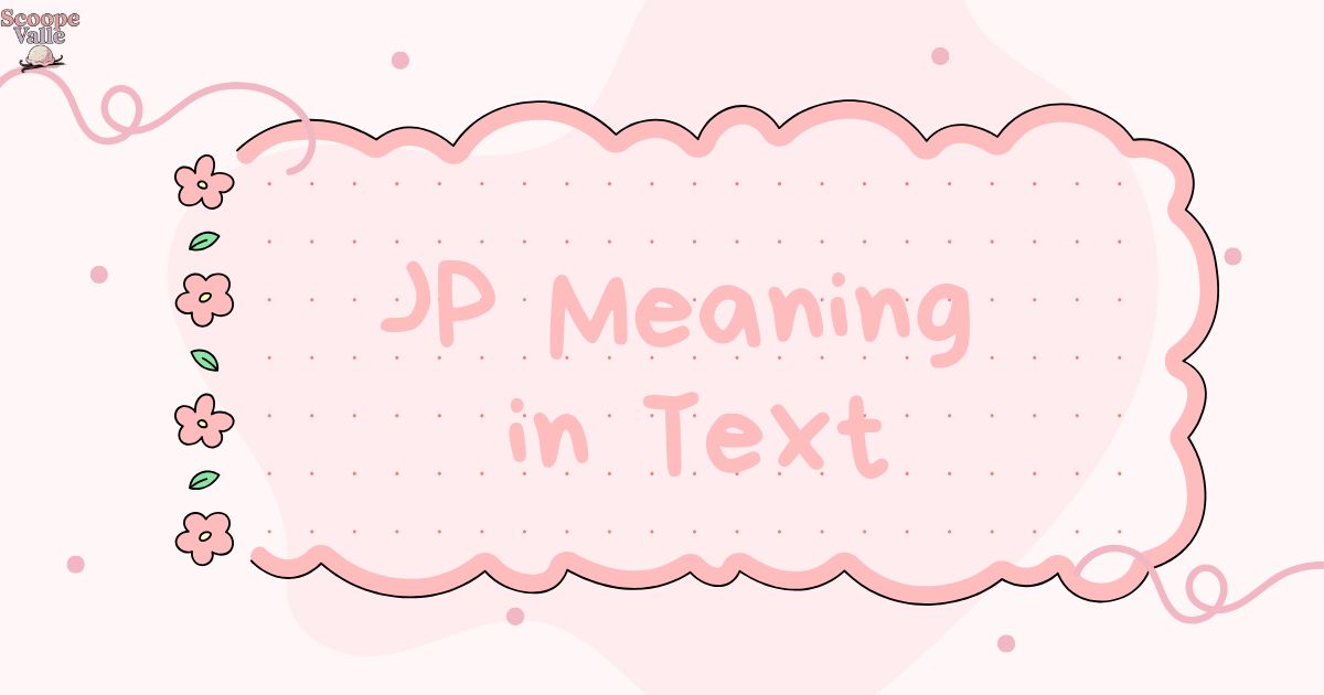 JP Meaning in Text A Complete Guide (2025 Updated)