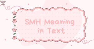 SMH Meaning in Text Your Ultimate Guide to This Popular Acronym 😩💬