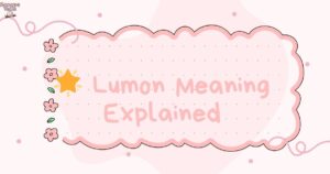 🌟 Lumon Meaning Explained Origins, Usage, and Modern Interpretations Simplified!