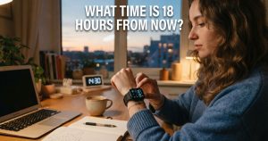 What Time Is 18 Hours From Now